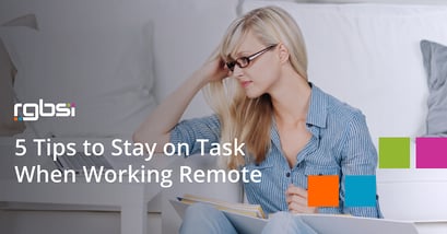 5 Tip to Stay on Task When Working Remote