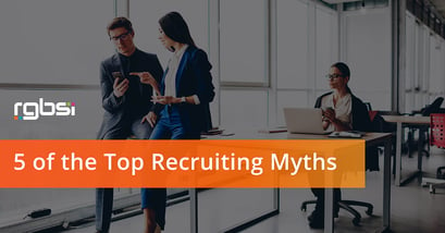 5 of the Top Recruiting Myths