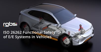 ISO 26262 Functional Safety of E/E Systems in Vehicles