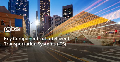 Key Components of Intelligent Transportation Systems (ITS)