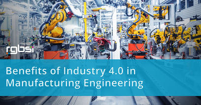 Benefits of Industry 4.0 Manufacturing Engineering