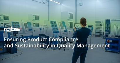 Ensuring Product Compliance and Sustainability in Quality Management