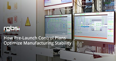 Pre-Launch Control Plans Optimize Manufacturing Stability